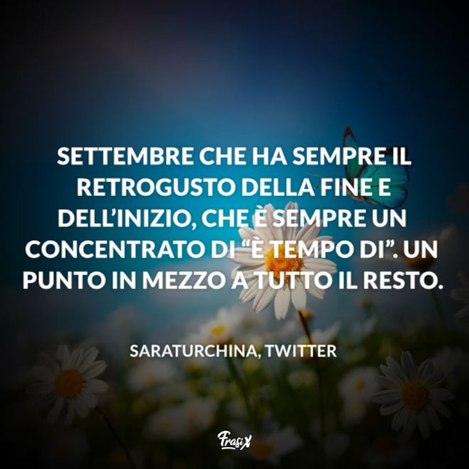 Le Frasi Su Settembre Pi Belle Scritte Da Scrittori Famosi E Non