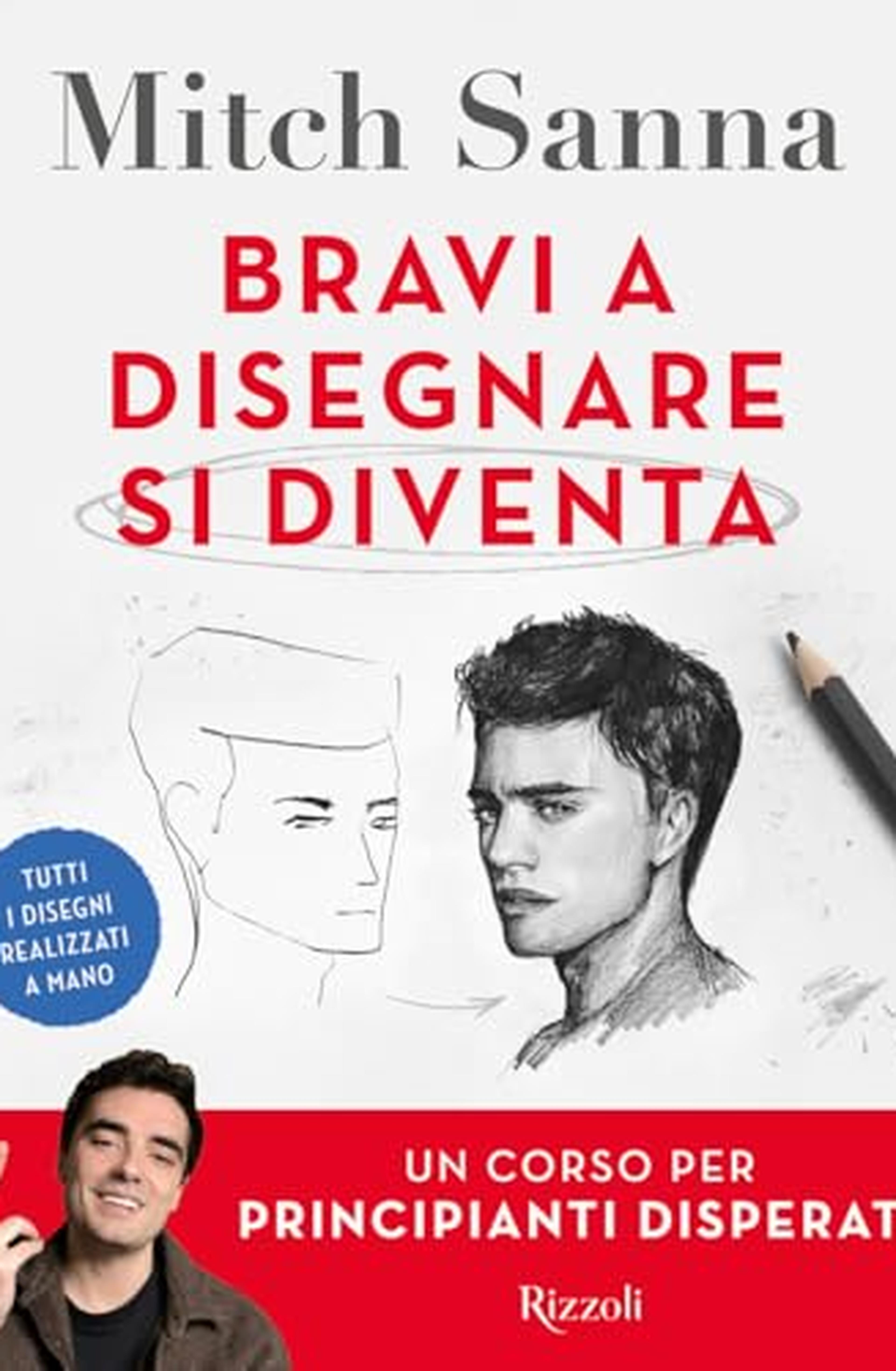 Bravi a disegnare si diventa. Un corso per principianti disperati