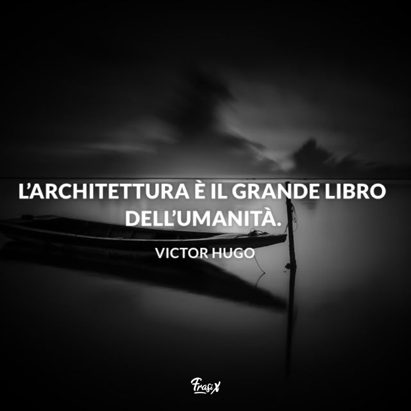 Immagine con citazione hugo per frasi sull'architettura antica