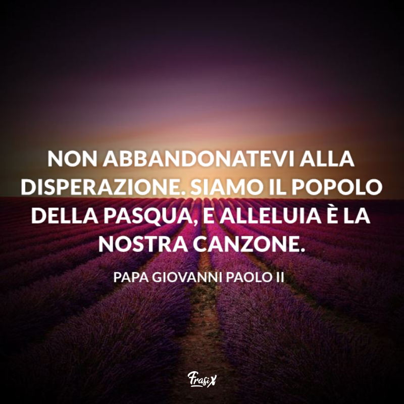 Immagine con citazione sulla disperazione per frasi celebri giovanni paolo II