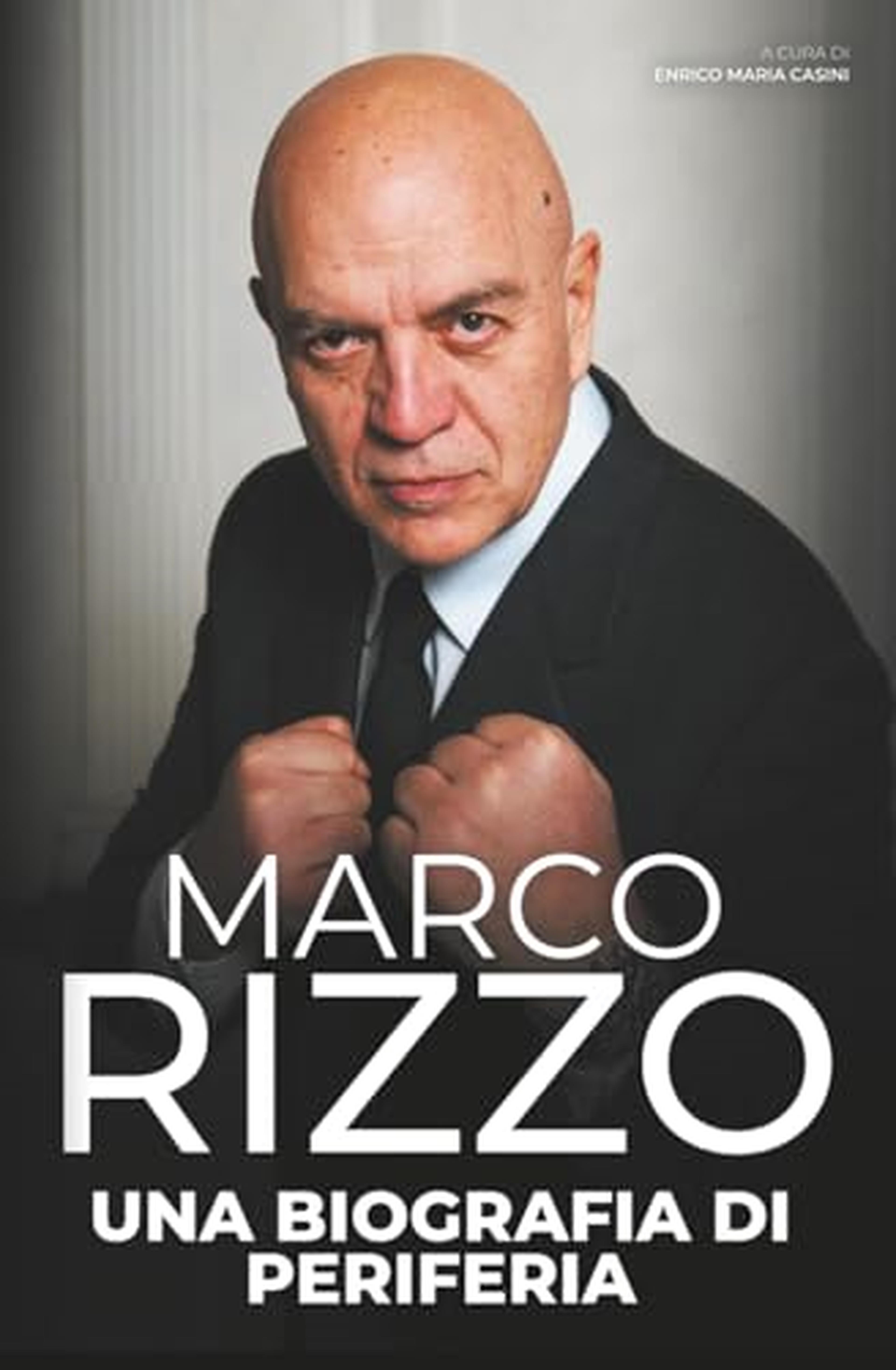 Marco Rizzo - Una Biografia di Periferia