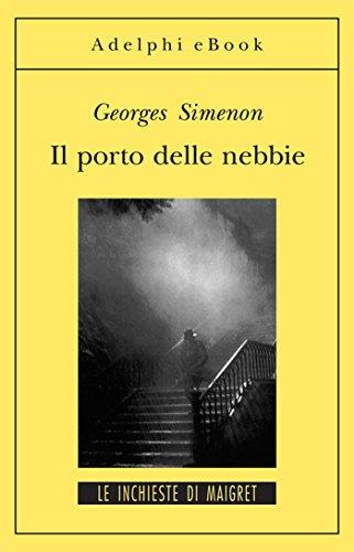 Il porto delle nebbie: Le inchieste di Maigret (5 di 75) (Le inchieste di Maigret: romanzi)
