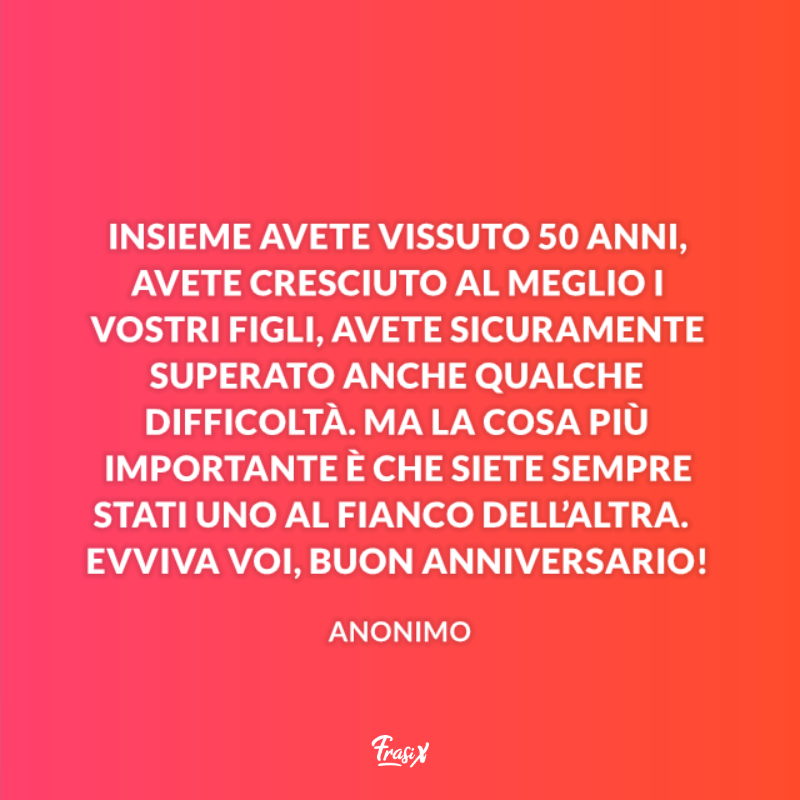 Frasi Per 50 Anni Di Matrimonio Genitori