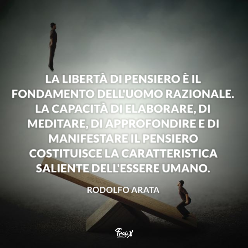 Immagine con citazione arata per frasi belle sulla libertà di pensiero