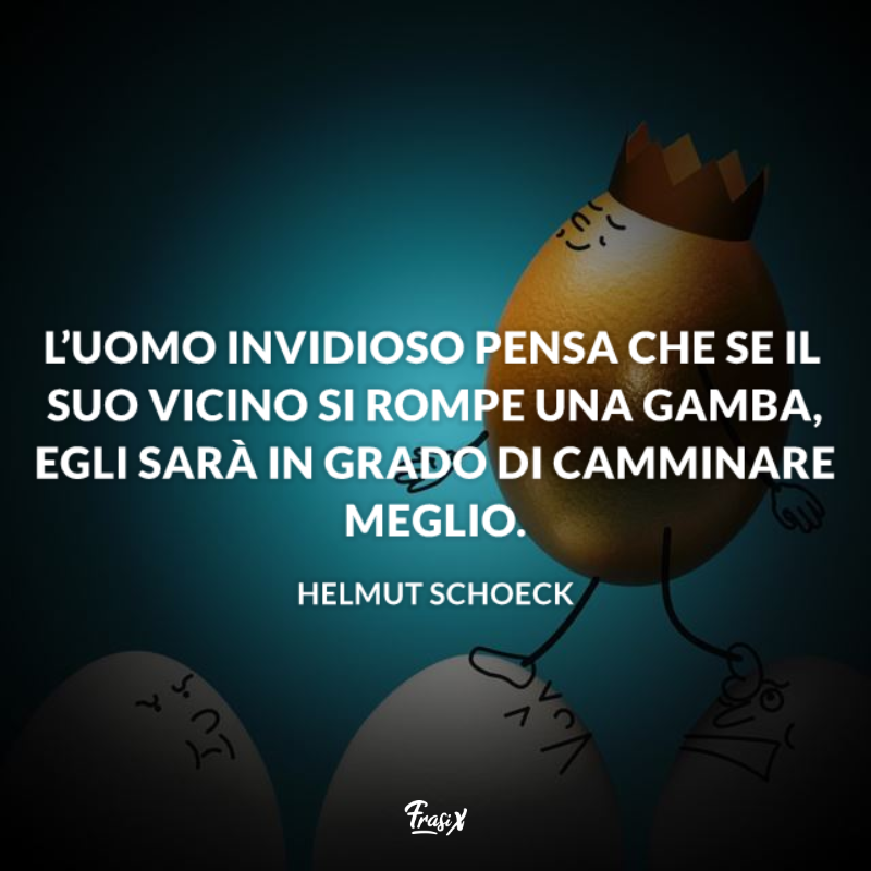 Immagine con citazione helmut per frasi sulla cattiveria e invidia