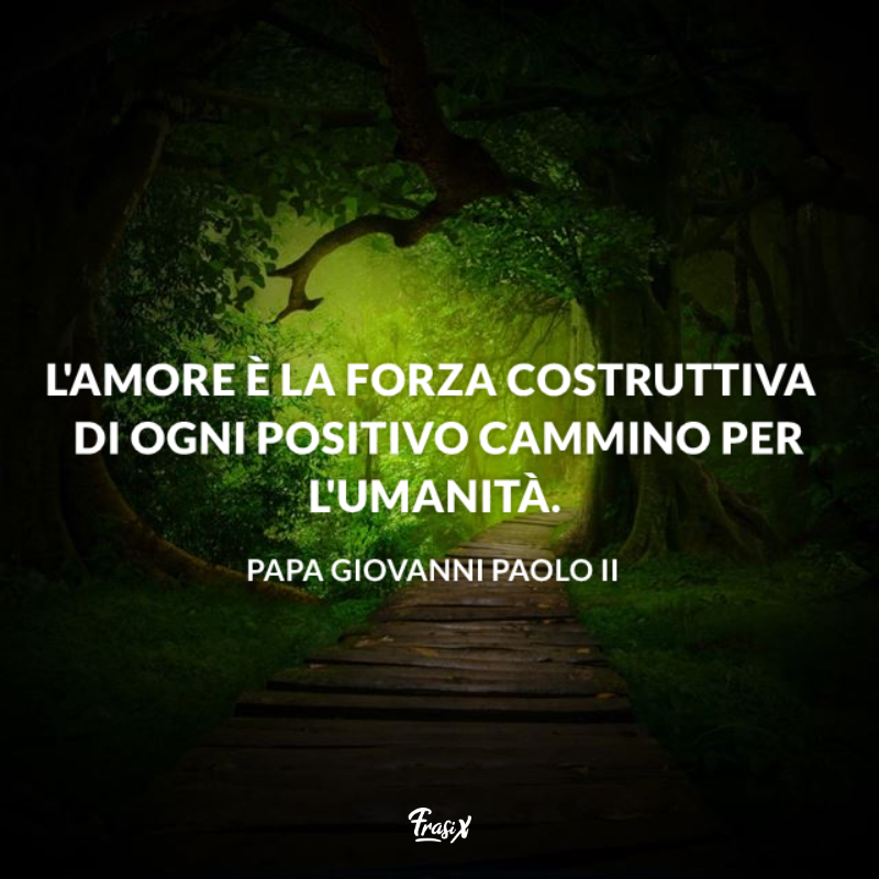Immagine con citazione sull'amore per frasi celebri giovanni paolo II