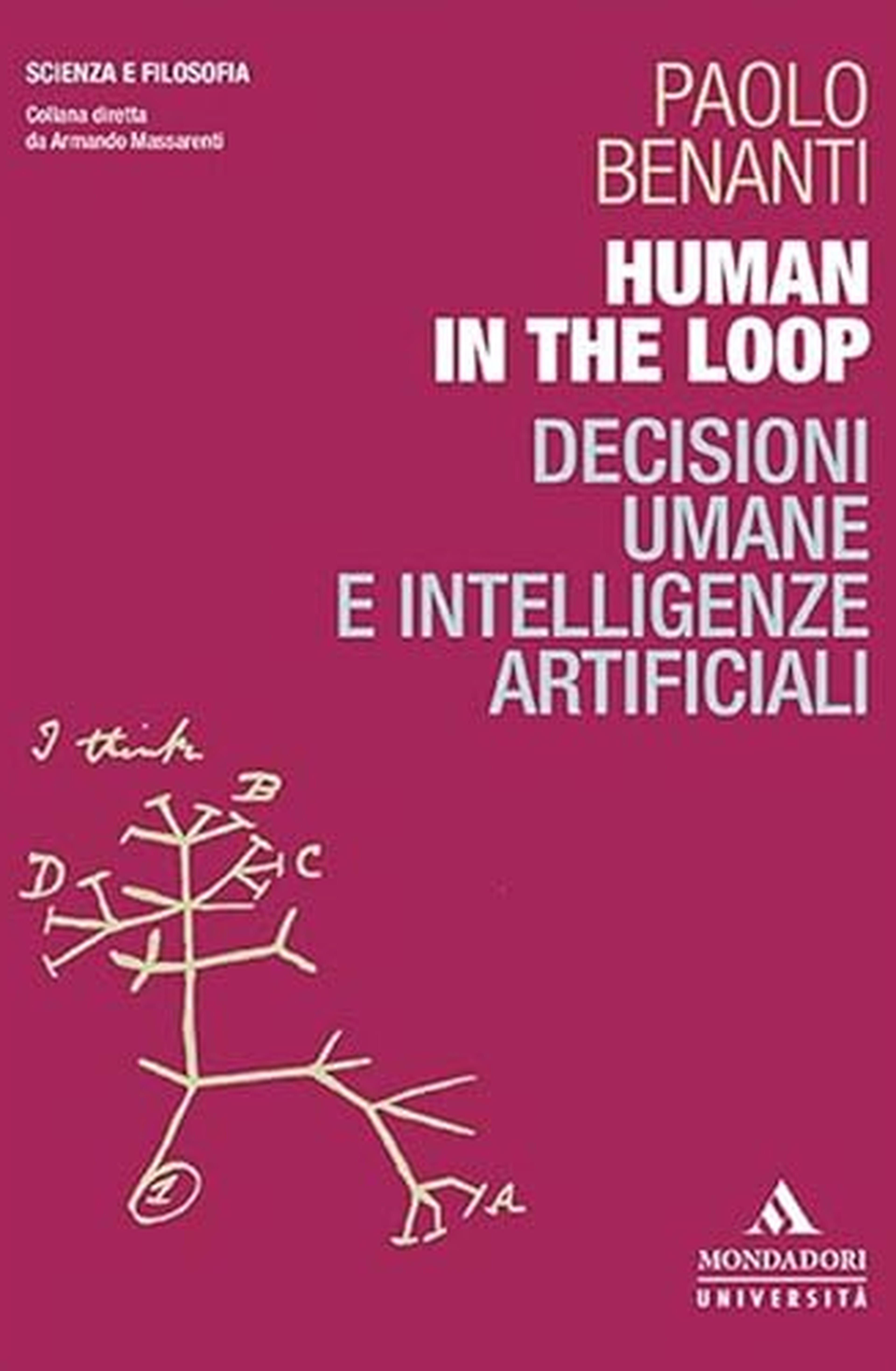Human in the loop. Decisioni umane e intelligenze artificiali