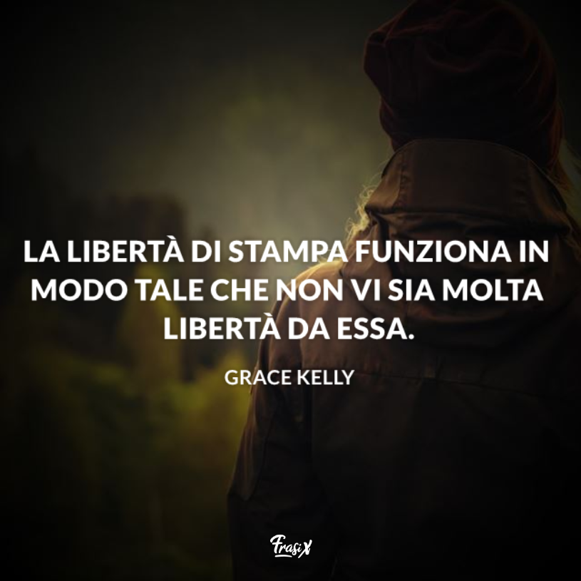 Immagine con citazione libertà di stampa per grace kelly frasi