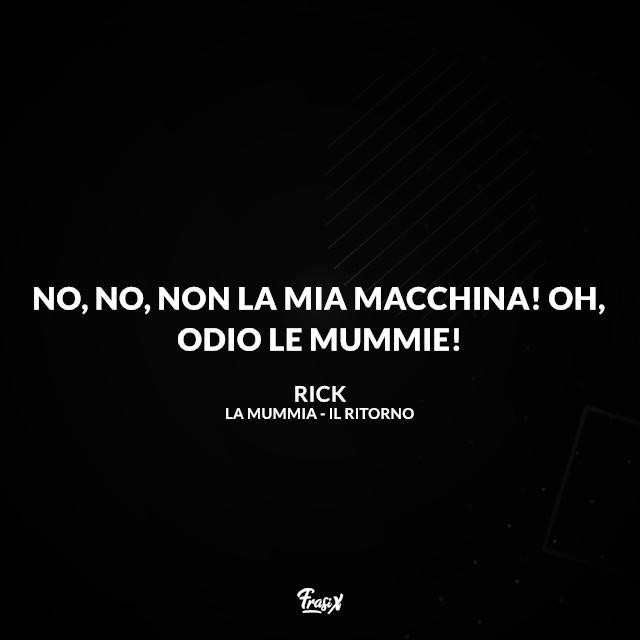 No, no, non la mia macchina! Oh, odio le mummie!