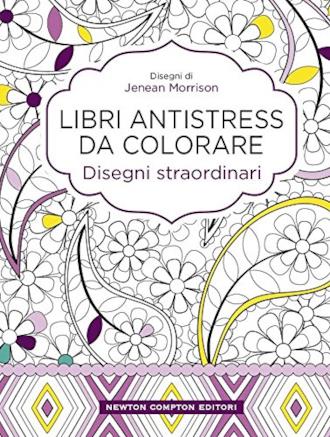 La Top Ten Dei Libri Antistress Da Colorare Per Rilassarsi E Sorridere