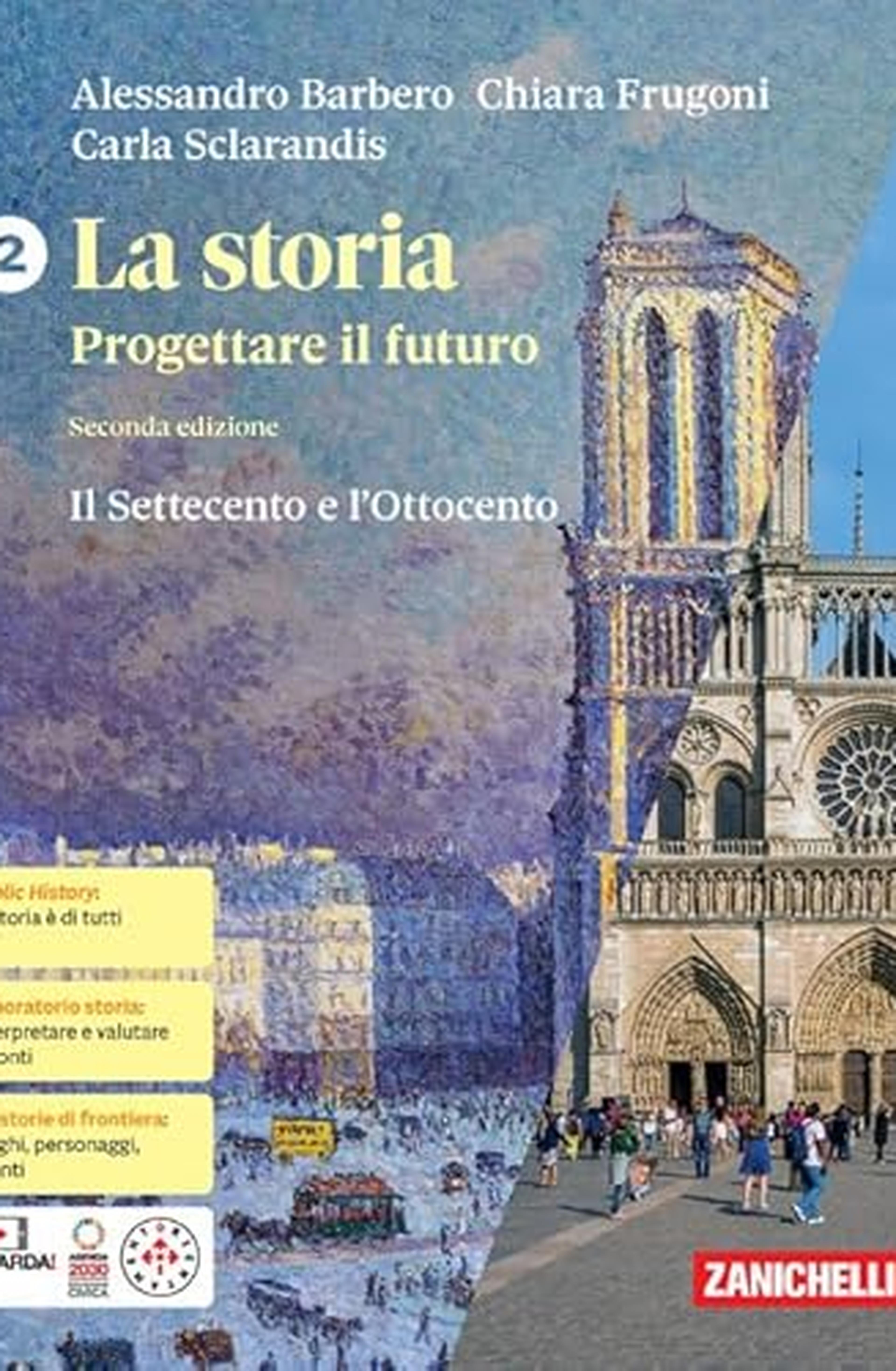 La storia. Progettare il futuro. Con Atlante di geostoria. Per le Scuole superiori. Con espansione online. Il Settecento e Ottocento (Vol. 2)