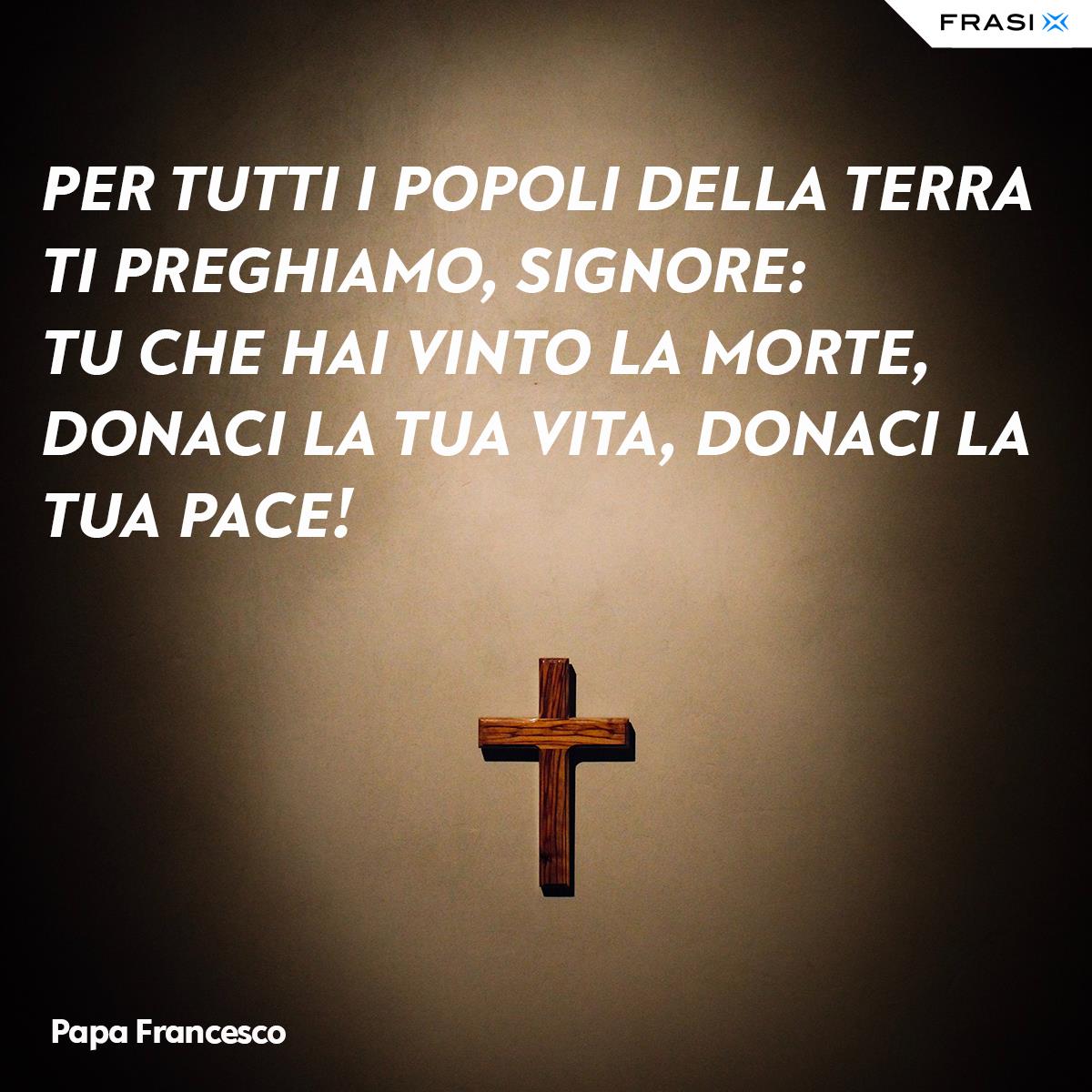 Frasi Di Papa Francesco Sulla Pasqua Le 50 frasi più belle sulla Pasqua 2022