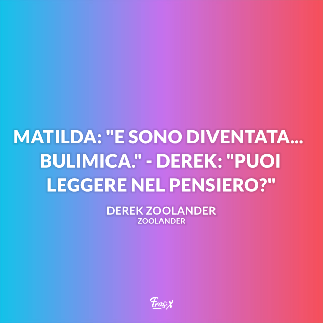 Matilda: "E sono diventata... bulimica." - Derek: "Puoi leggere nel pensiero?"