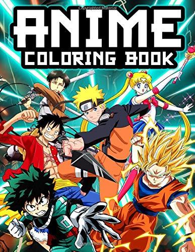 Anime Coloring Book: Jumbo Coloring Books For Kids And Adults With The Most Famous Anime Naruto, Dragonball, One Piece, Bleach....