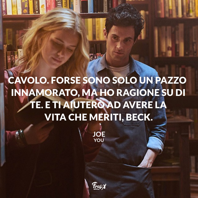 Cavolo. Forse sono solo un pazzo innamorato, ma ho ragione su di te. E ti aiuterò ad avere la vita che meriti, Beck.