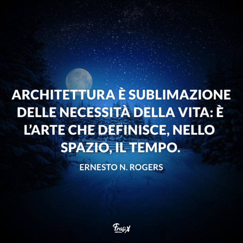 Immagine con citazione rogers per frasi sull'architettura moderna