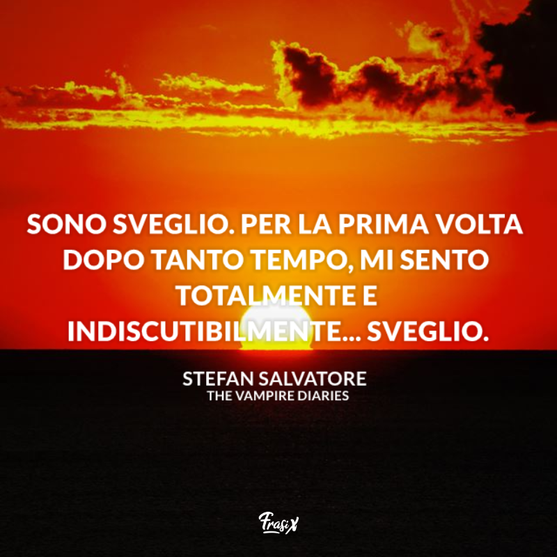Immagine con citazione sull'essere sveglio per frasi the vampire diaries stefan