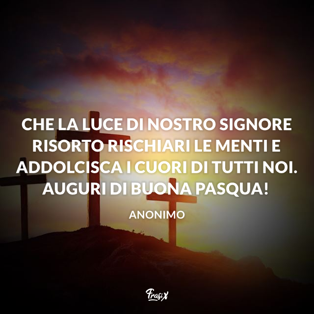 Che la luce di nostro Signore risorto rischiari le menti e addolcisca i cuori di tutti noi. Auguri di Buona Pasqua!