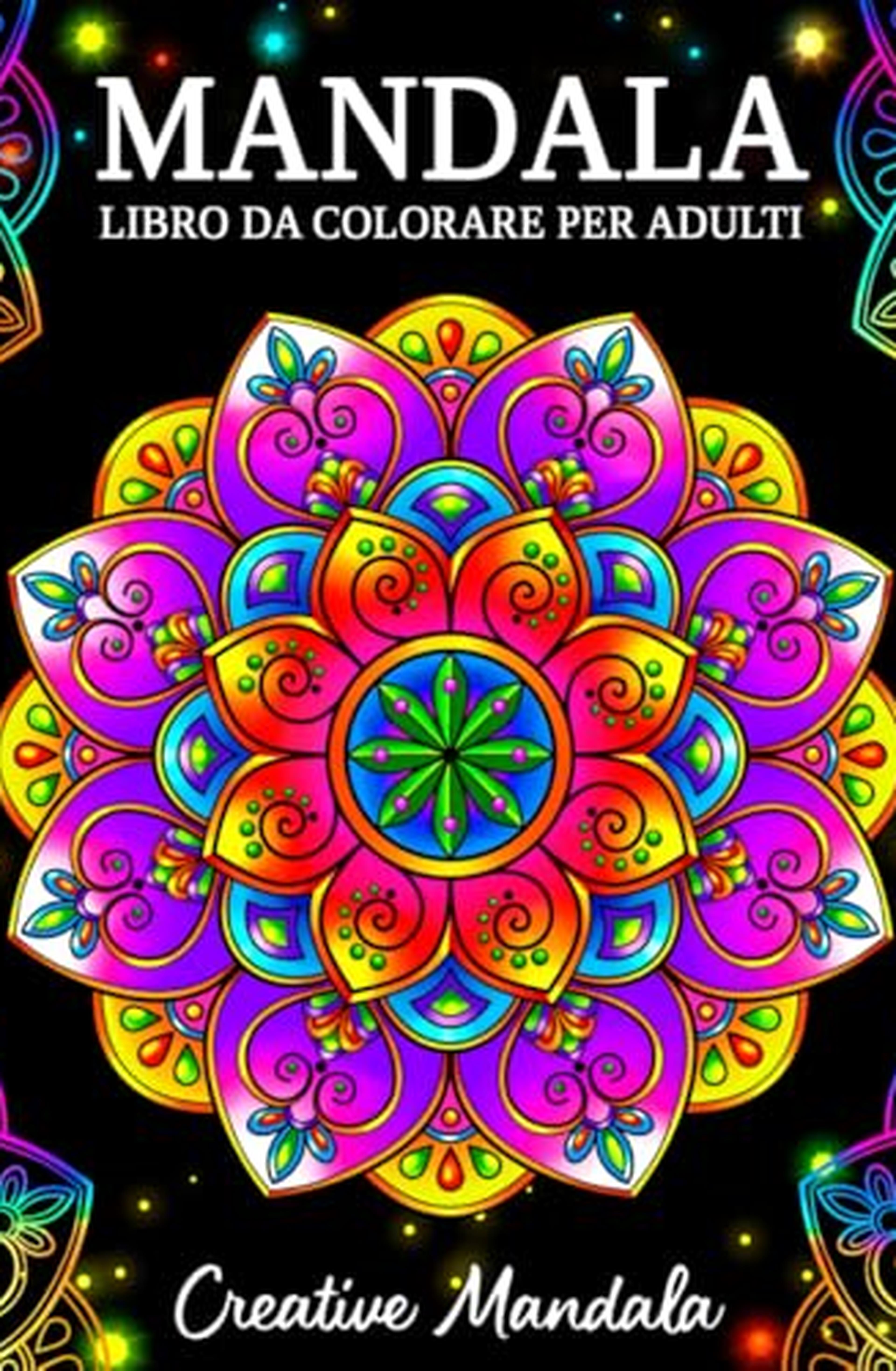 Mandala: Un libro da colorare per adulti con bellissimi mandala per alleviare lo stress e rilassarsi