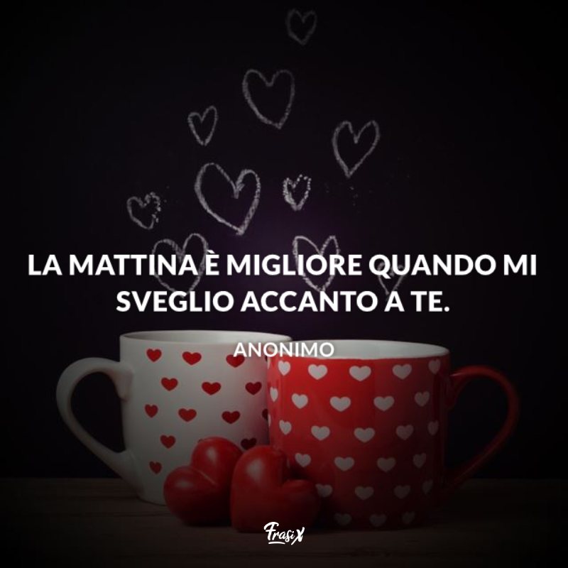 Immagine con citazione anonima per pensieri d'amore mattutini