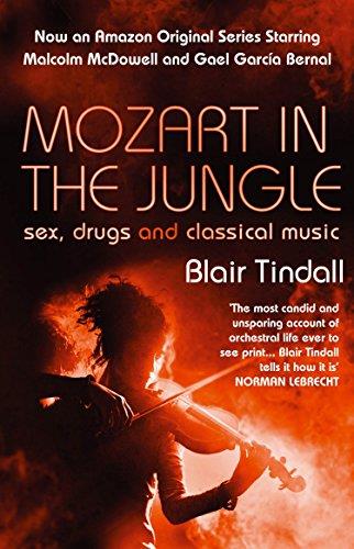Mozart in the Jungle: Sex, Drugs and Classical Music (English Edition)