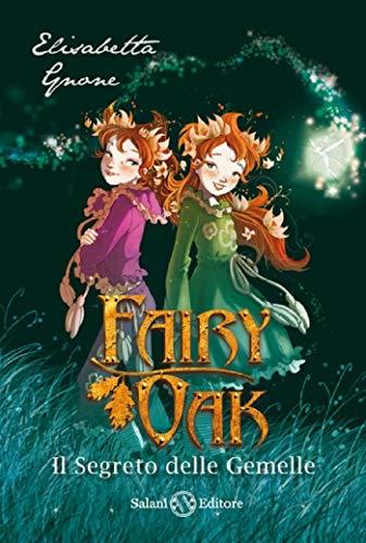 Il segreto delle gemelle. Fairy Oak: 1