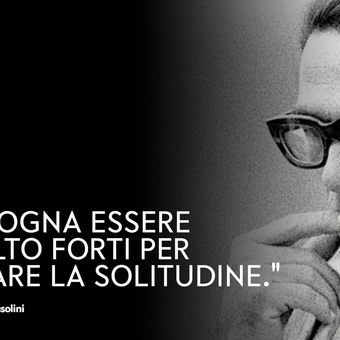 Le frasi di Pasolini più significative da condividere Le frasi di Pasolini più significative da condividere