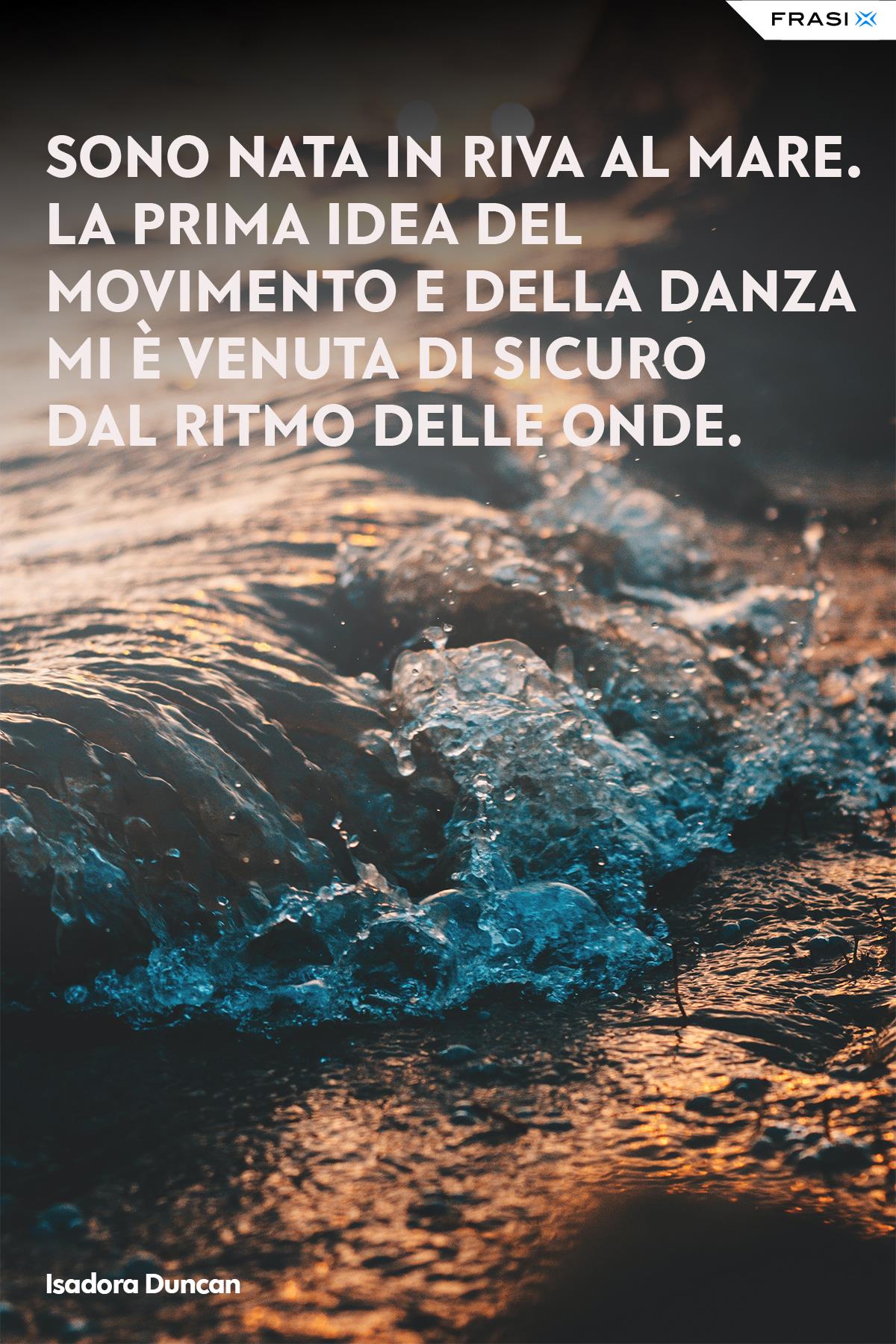 Frasi danza mare Isadora Duncan