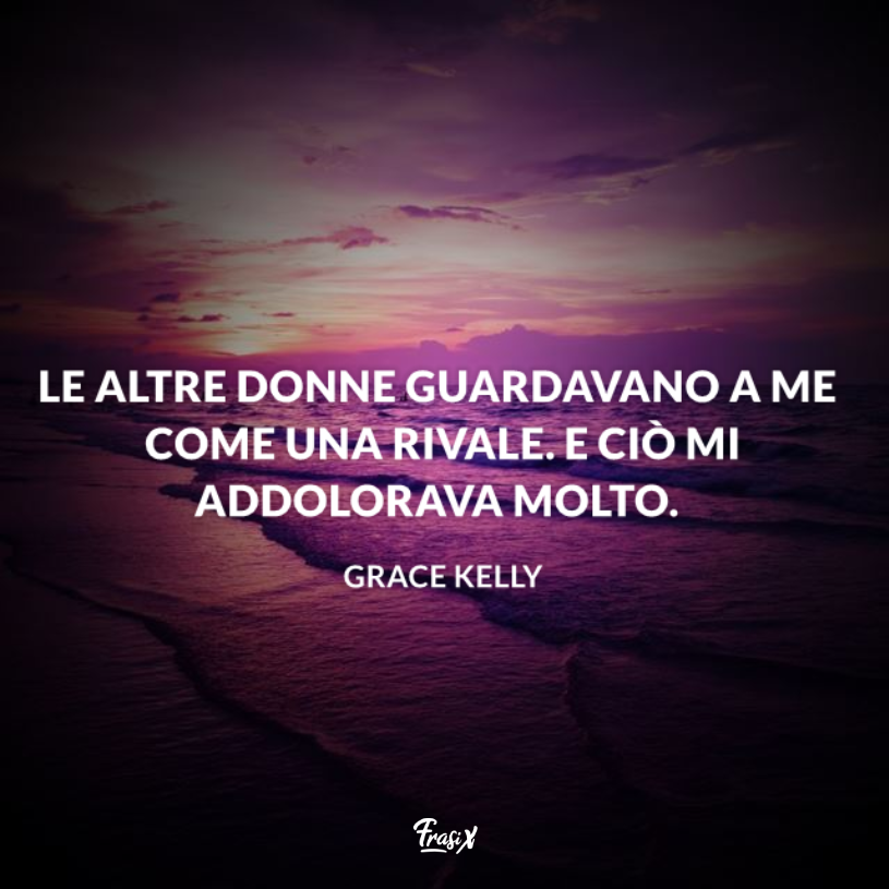 Immagine con citazione sulle donne per grace kelly frasi