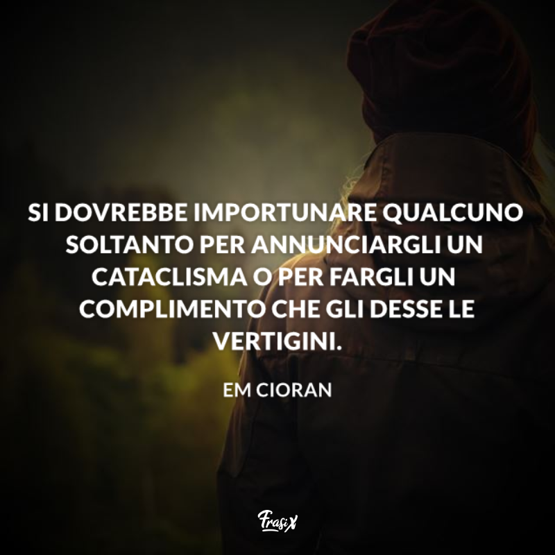 Immagine con citazione cioran per frasi di complimenti