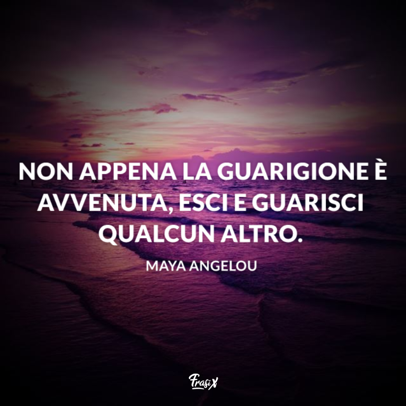 Immagine con citazione maya per buona guarigione frasi celebri