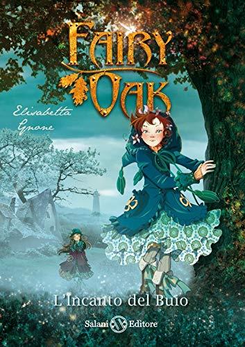 L'incanto del buio. Fairy Oak: 2