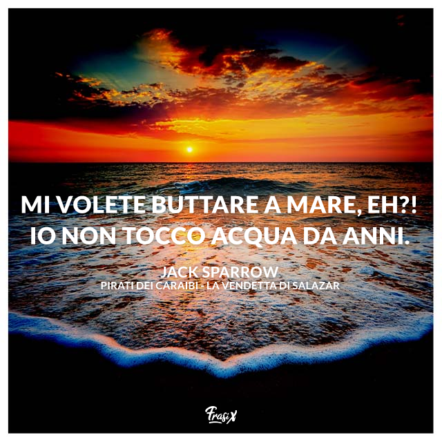Mi volete buttare a mare, eh?! Io non tocco acqua da anni.