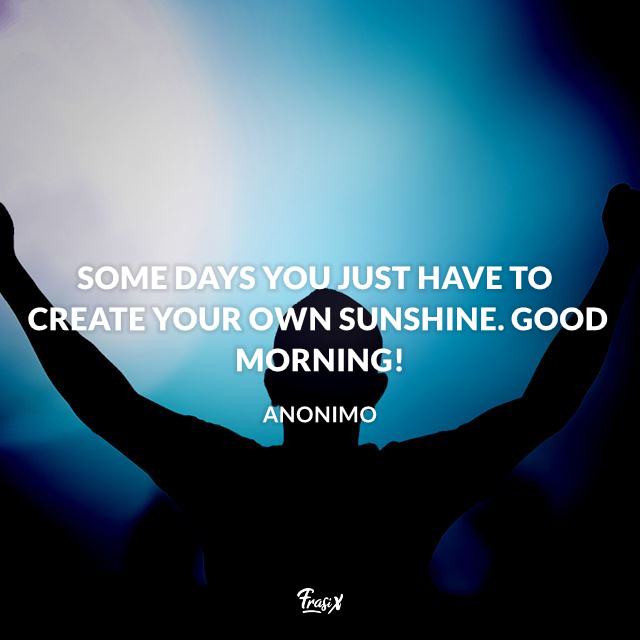 Some days you just have to create your own sunshine. Good morning!