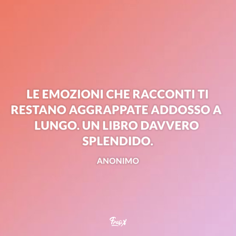 Immagine con citazione anonimo per frasi di complimenti per un libro