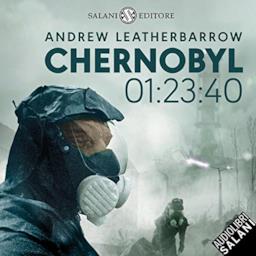 Chernobyl 01:23:40: la recensione del libro di Andrew Leatherbarrow