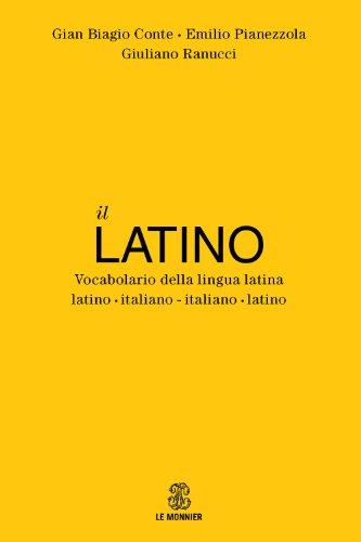 Il latino. Vocabolario della lingua latina. Latino-italiano italiano-latino