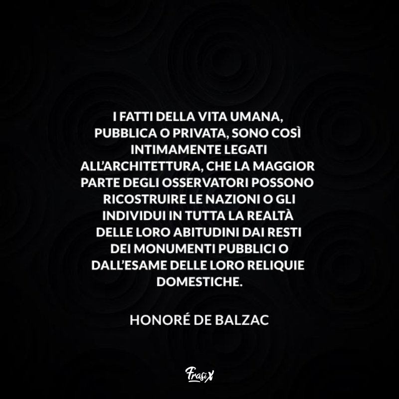 Immagine con citazione balzac per frasi sull'architettura antica