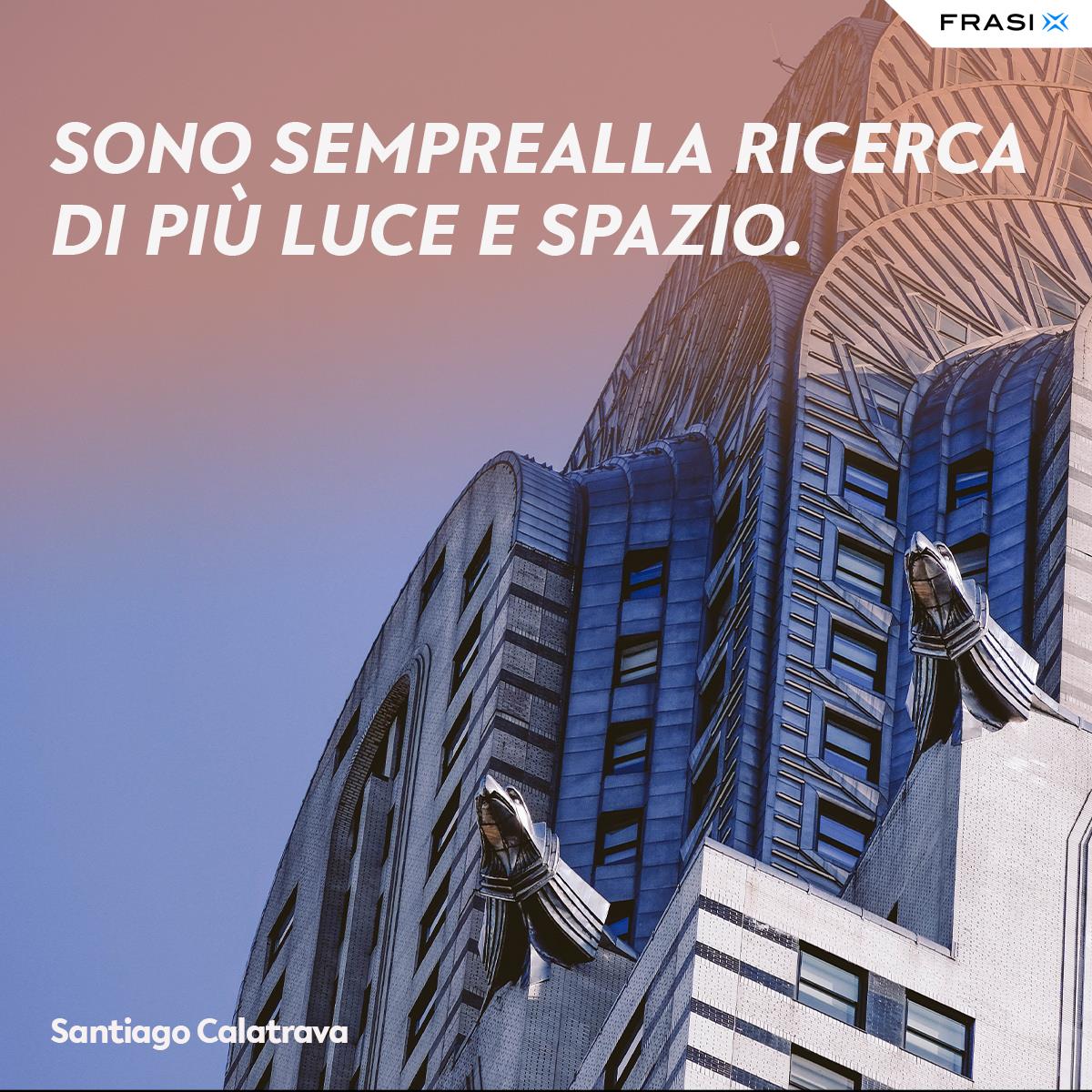 Frasi sullo spazio architettonico Santiago Calatrava