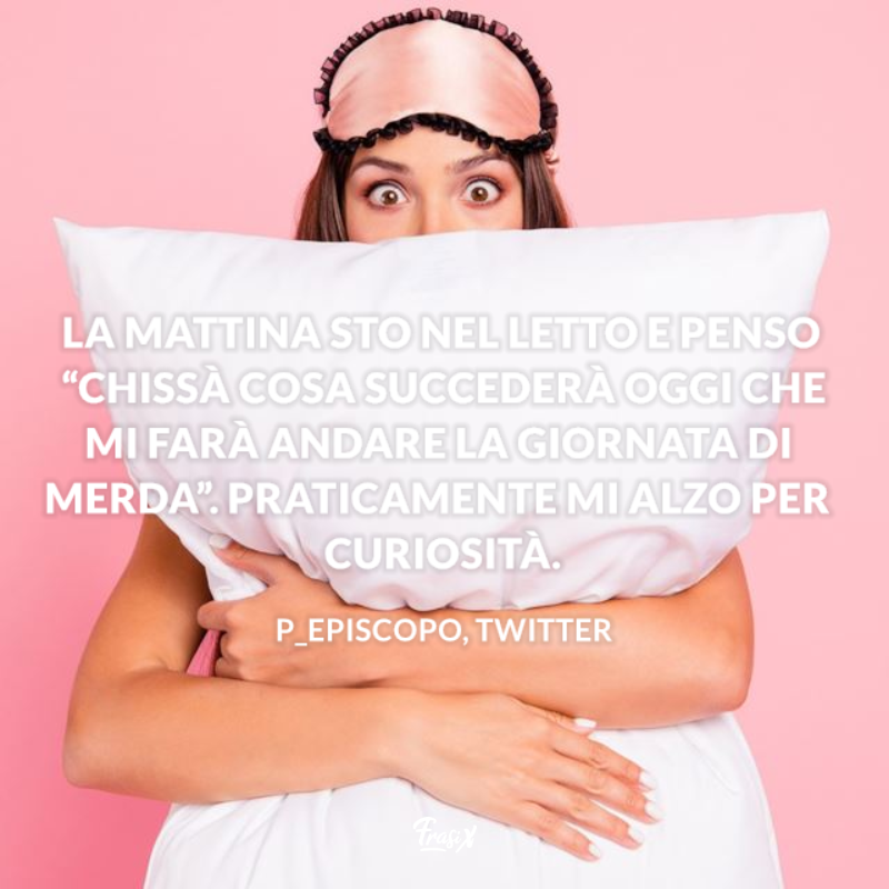 Immagine con citazione p_episcopo per frasi buongiorno divertente per whatsapp