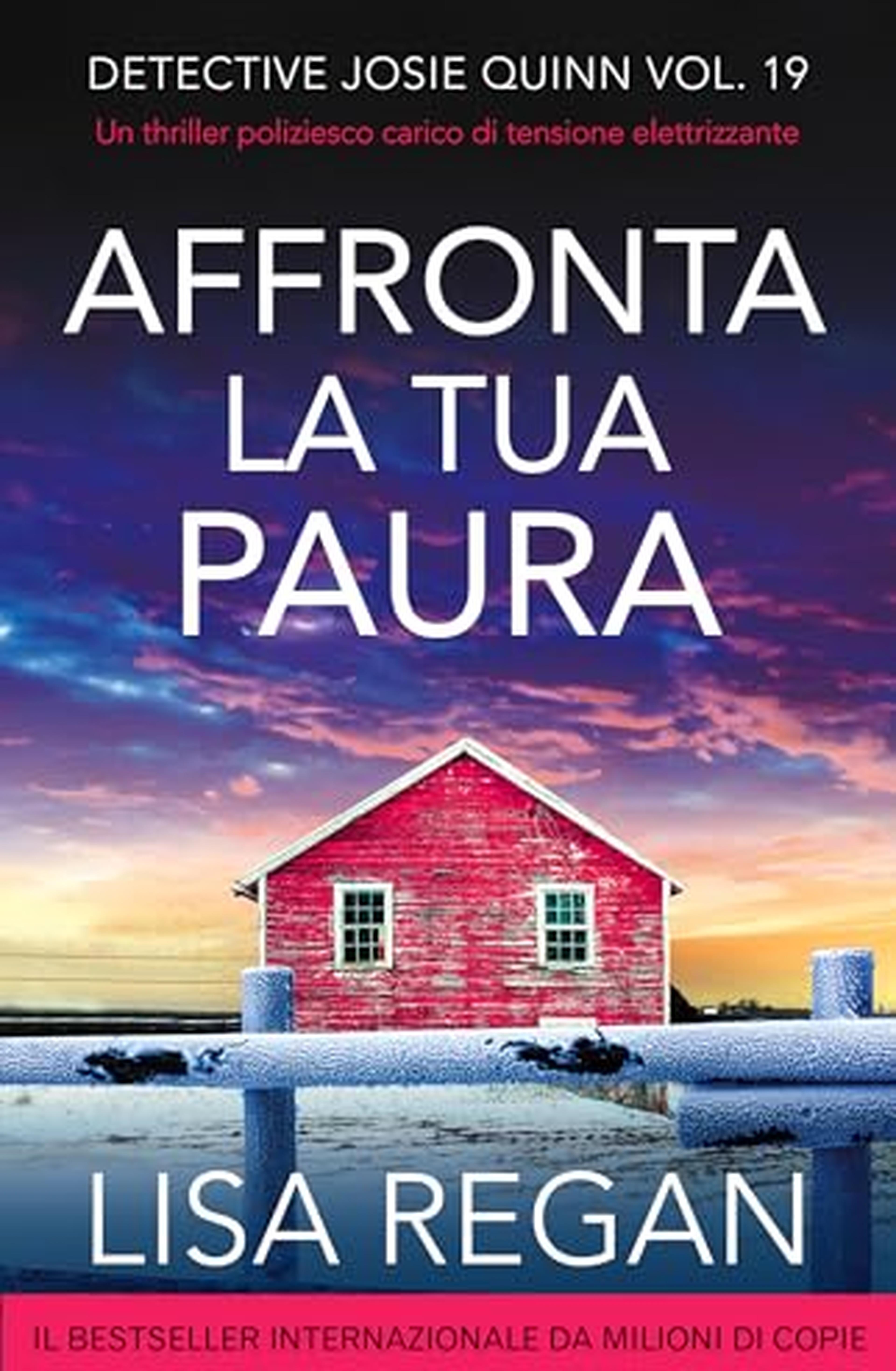 Affronta la tua paura: Un thriller carico di tensione elettrizzante (Detective Josie Quinn Vol. 19)