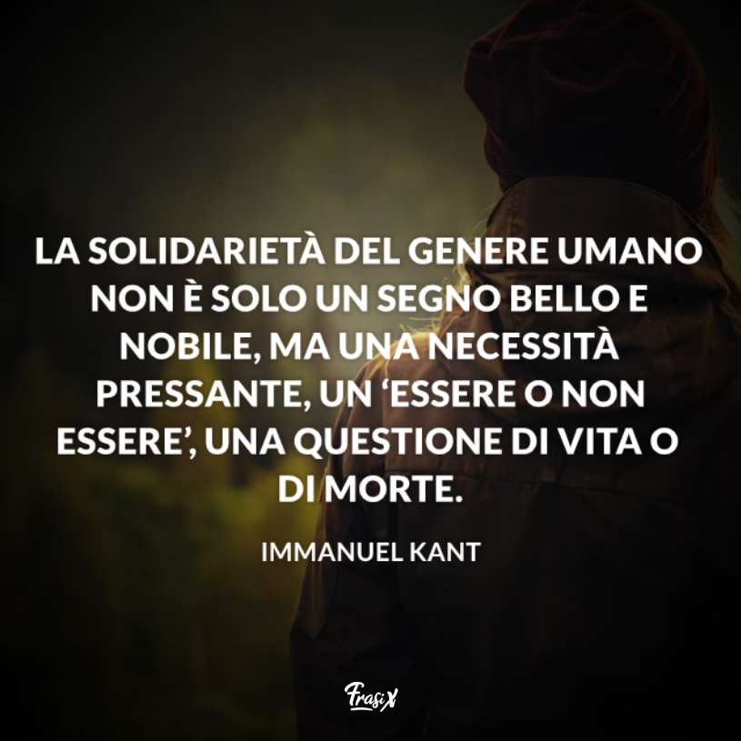 Immagine con citazione kant per pensieri famosi sulla solidarietà