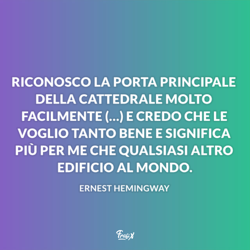Immagine con citazione hemingway per frasi sul cammino di santiago