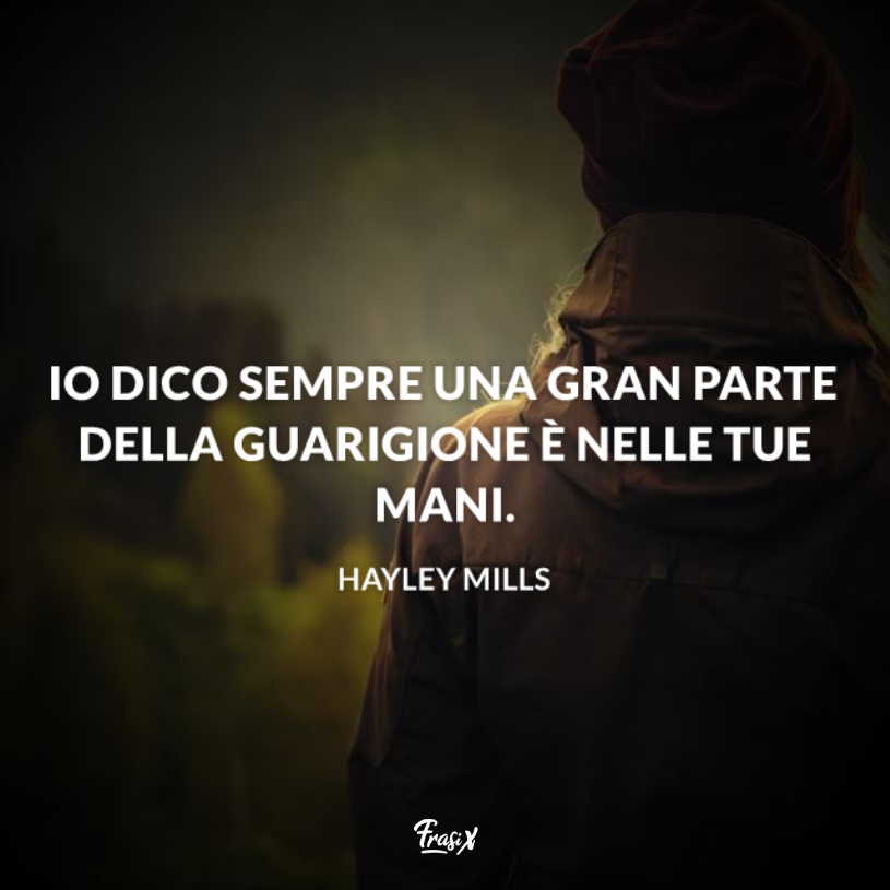 Immagine con citazione mills per buona guarigione frasi celebri