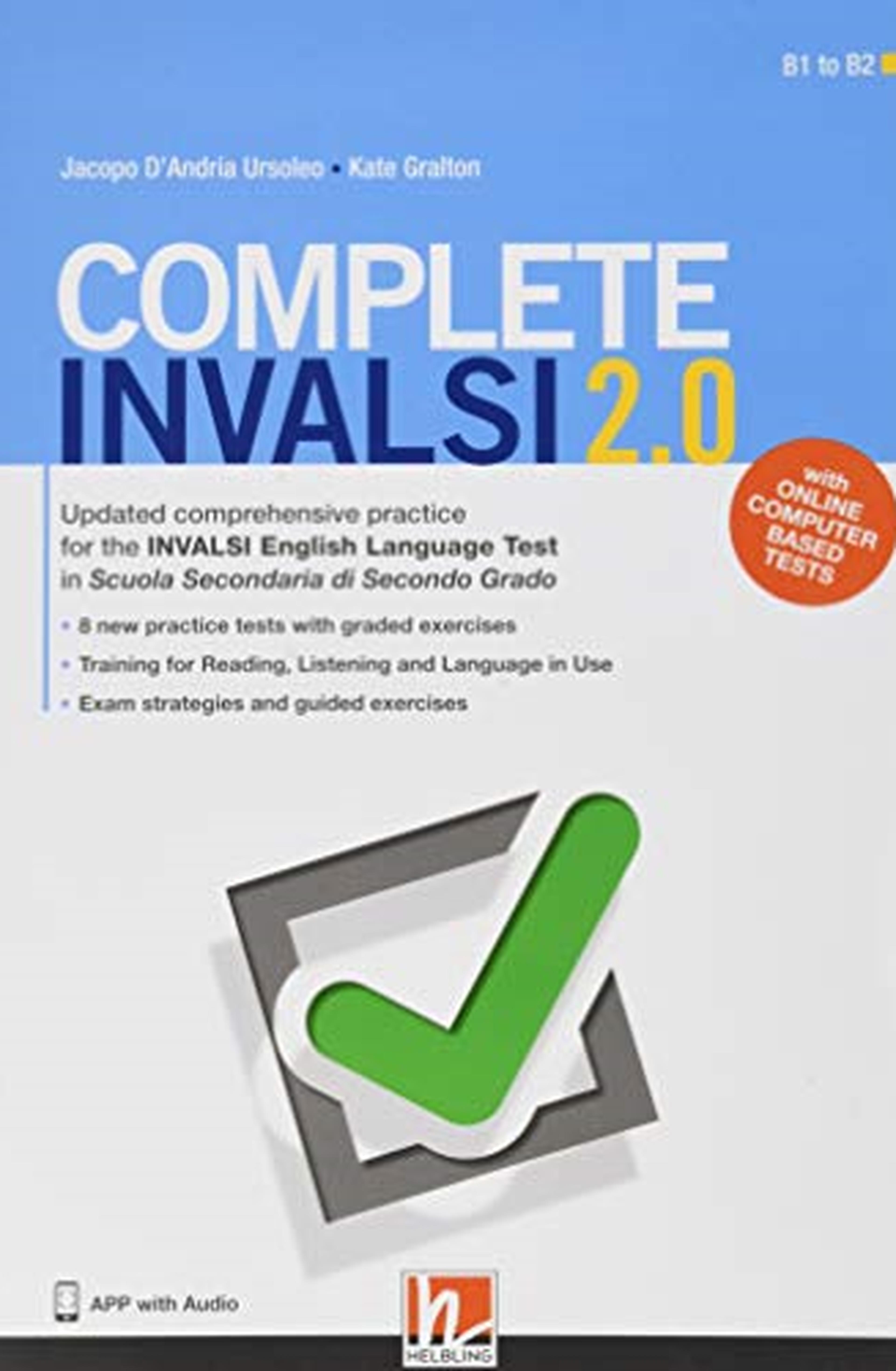 Complete INVALSI 2.0. Updated comprehensive practice for the INVALSI English Language Test in Scuola secondaria di secondo grado. Con espansione online. Con Audio