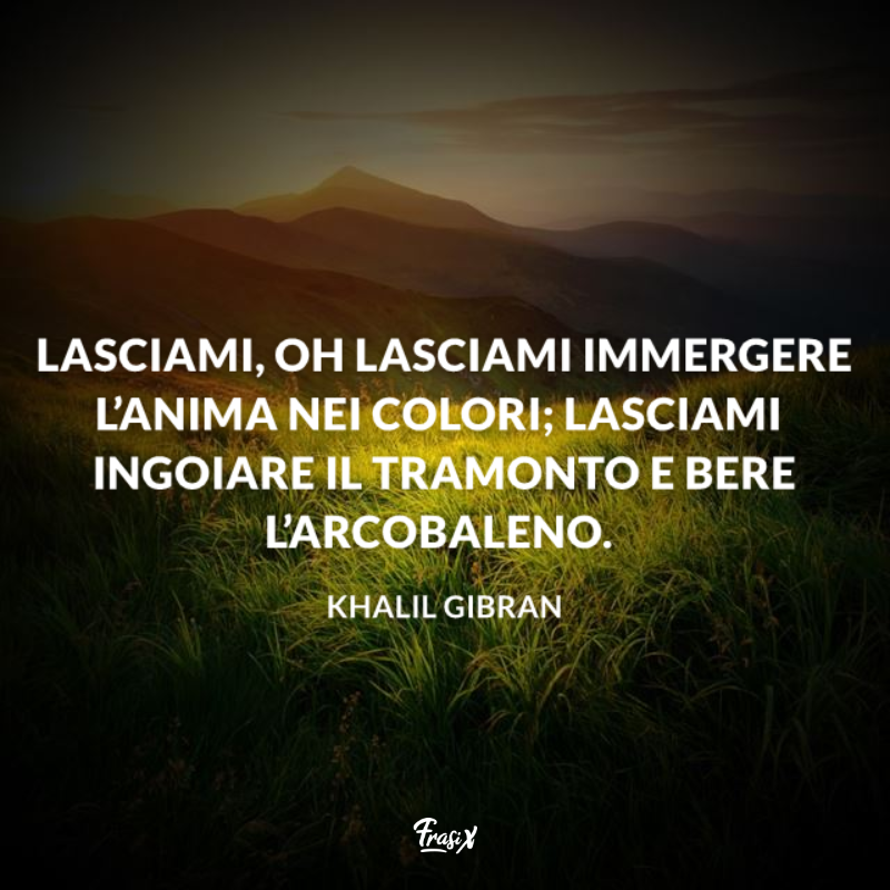 Vallata con una montagna di fronte con citazione Khalil Gibran