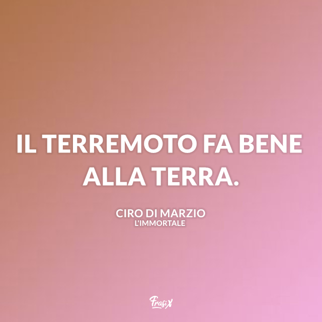 Il terremoto fa bene alla terra.