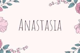 Nome Anastasia origine e significato