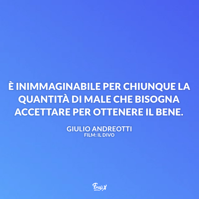 Immagine con frase di Giulio Andreotti da "Il Divo"