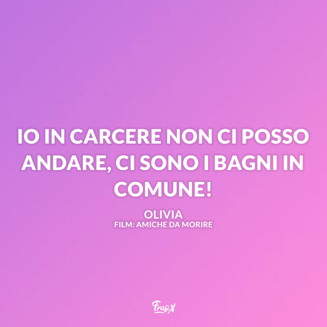 Immagine con frasi di Amiche da morire